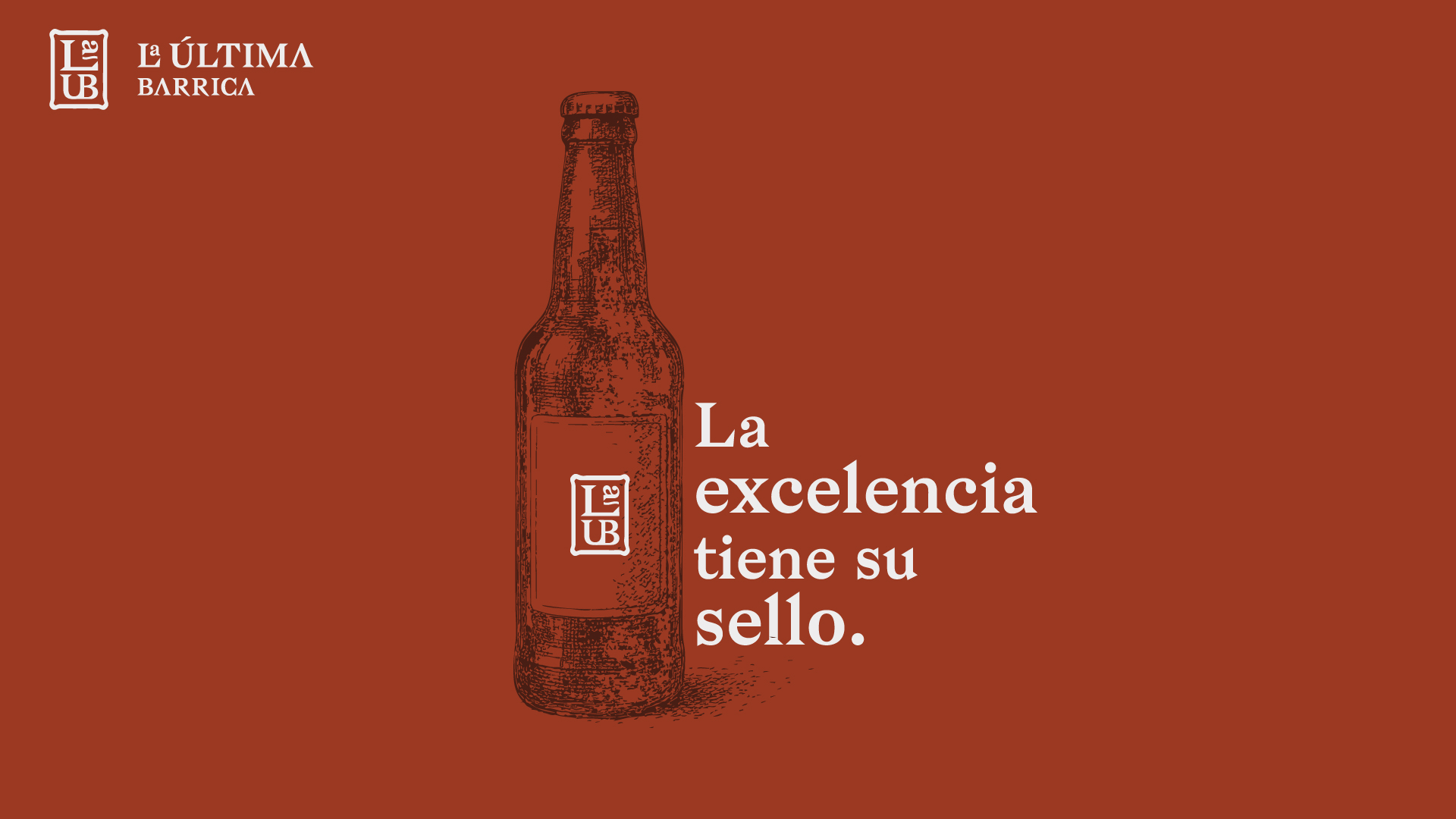 La Última Barrica — pieza de campaña, 'La excelencia tiene su sello.'